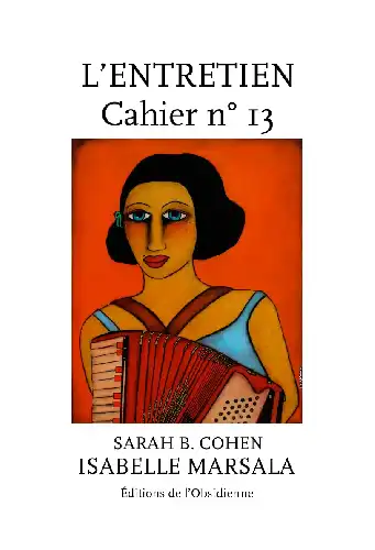 Les Entretiens, Cahier n°13, Isabelle Marsala / Sarah B. Cohen